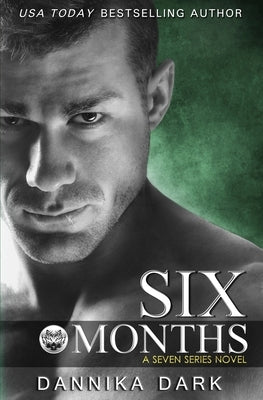 Six Months (Seven Series #2) by Dark, Dannika
