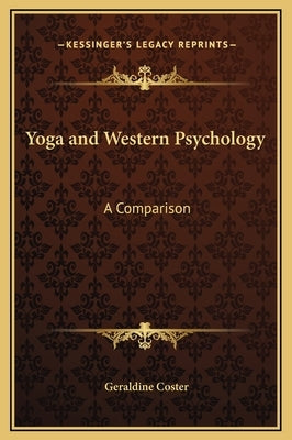Yoga and Western Psychology: A Comparison by Coster, Geraldine
