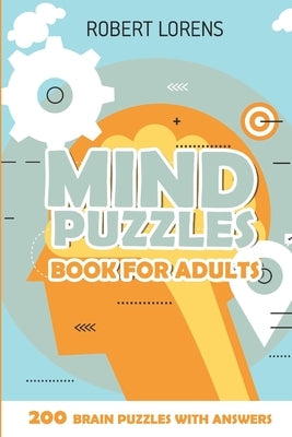 Mind Puzzles Book for Adults: Lighthouses Puzzles - 200 Brain Puzzles with Answers by Lorens, Robert