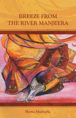 Breeze From The River Manjeera by Macherla, Hema
