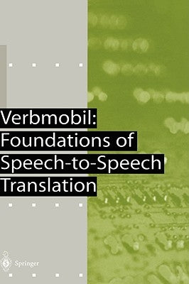 Verbmobil: Foundations of Speech-To-Speech Translation by Wahlster, Wolfgang