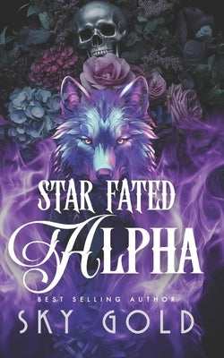 Star Fated Alpha: A Forbidden Wolf Shifter Romance by Gold, Sky