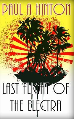 Last Flight of the Electra by Hinton, Paul a.