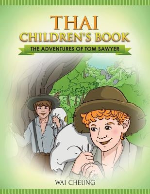 Thai Children's Book: The Adventures of Tom Sawyer by Cheung, Wai
