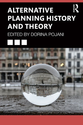 Alternative Planning History and Theory by Pojani, Dorina