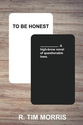 To Be Honest by Morris, R. Tim