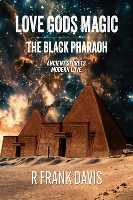 Love Gods Magic: The Black Pharaoh by Davis, R. Frank