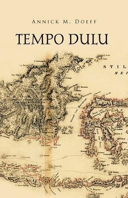 Tempo Dulu by Doeff, Annick M.