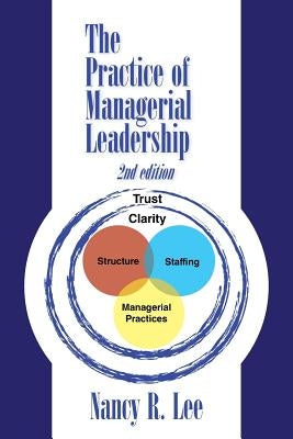The Practice of Managerial Leadership: Second Edition by Lee, Nancy R.