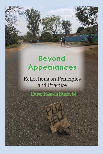 Beyond Appearances: Reflections on Principles and Practice by Barry, David Harold