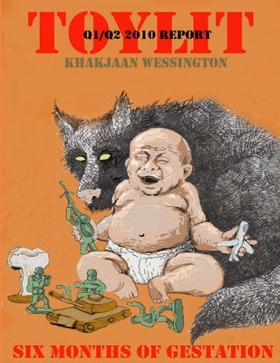 Toylit Q1/Q2 2010 Report: Six Months of Gestation by Wessington, Khakjaan