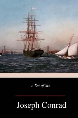 A Set of Six by Conrad, Joseph
