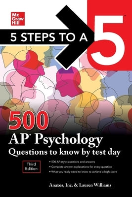5 Steps to a 5: 500 AP Psychology Questions to Know by Test Day, Third Edition by Inc, Anaxos