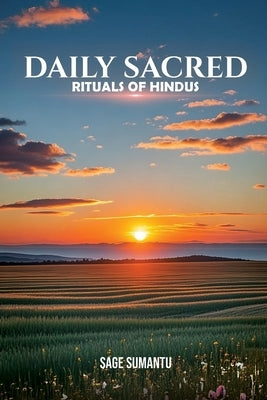 Daily Sacred Rituals Of Hindus by Sumantu, Sage