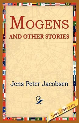 Mogens and Other Stories by Jacobsen, J. P.