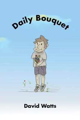 Daily Bouquet by Watts, David