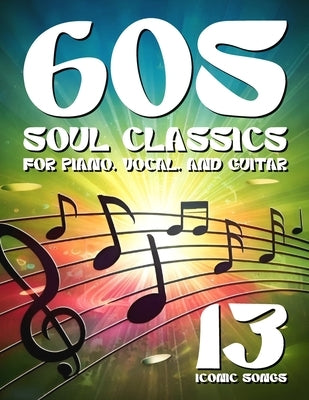 60s Soul Classics: 13 Iconic Songs for Piano, Vocal, and Guitar by Jerana