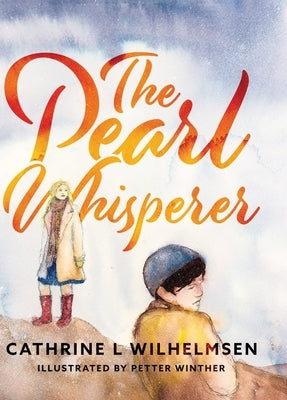 The Pearl Whisperer by Wilhelmsen, Cathrine L.