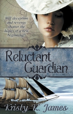 Reluctant Guardian by James, Kristy K.