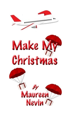 Make My Christmas by Nevin, Maureen