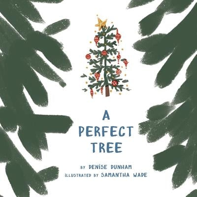 A Perfect Tree by Dunham, Denise