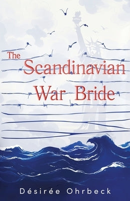 The Scandinavian War Bride by Ohrbeck, Desiree