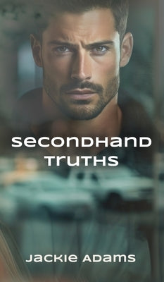 Secondhand Truths by Adams, Jackie