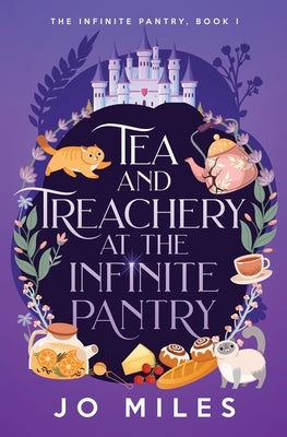 Tea & Treachery at the Infinite Pantry by Miles, Jo