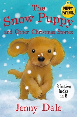 The Snow Puppy and Other Christmas Stories by Dale, Jenny