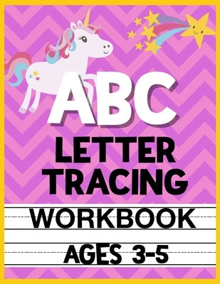 ABC Letter Tracing Workbook Ages 3-5: Kids Activity Book to Learn and Write ABC's by Romero, Christina