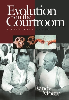 Evolution in the Courtroom: A Reference Guide by Moore, Randy