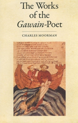 The Works of the Gawain-Poet by Moorman, Charles