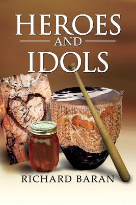 Heroes and Idols by Baran, Richard