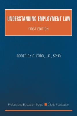Understanding Employment Law: First Edition by Ford, J. D. Sphr