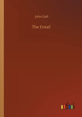 The Entail by Galt, John