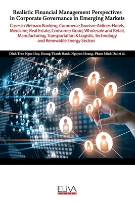 Realistic Financial Management Perspectives in Corporate Governance in Emerging Markets by Huy, Dinh Tran Ngoc