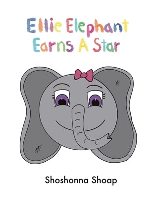 Ellie Elephant Earns A Star by Shoap, Shoshonna