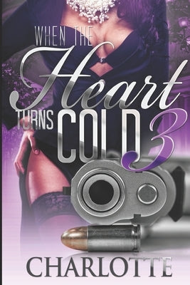 When The Heart Turns Cold 3 by Charlotte