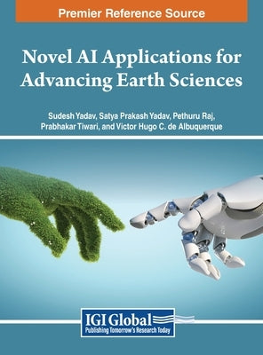 Novel AI Applications for Advancing Earth Sciences by Yadav, Sudesh