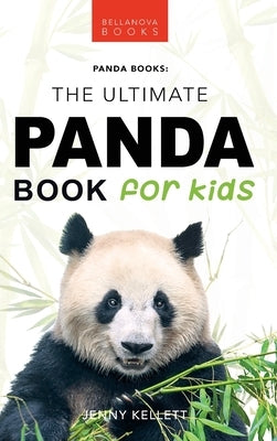 Pandas: The Ultimate Panda Book for Kids:100+ Amazing Panda Facts, Photos, Quiz + More by Kellett, Jenny