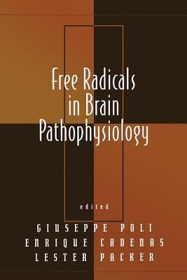 Free Radicals in Brain Pathophysiology by Poli, Giuseppe