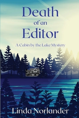 Death of an Editor: A Cabin by the Lake Mystery by Norlander, Linda