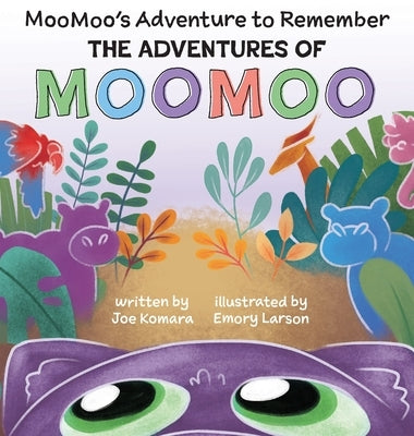 The Adventures of MOOMOO: MooMoo's Adventure to Remember by Komara