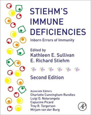 Stiehm's Immune Deficiencies: Inborn Errors of Immunity by Sullivan, Kathleen E.