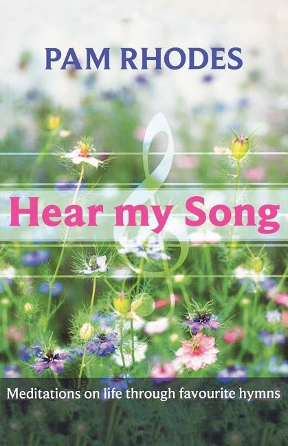 Hear My Song - Meditations on life through favourite hymns by Rhodes, Pam