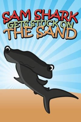 Sam Shark Gets Stuck on the Sand by Kids, Jupiter