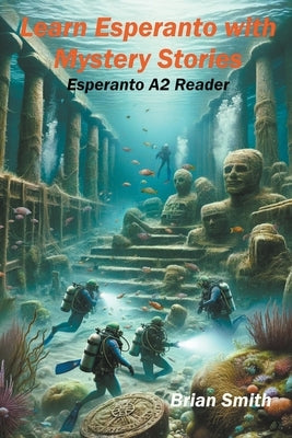 Learn Esperanto with Mystery Stories by Smith, Brian