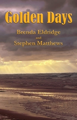 Golden Days by Eldridge, Brenda