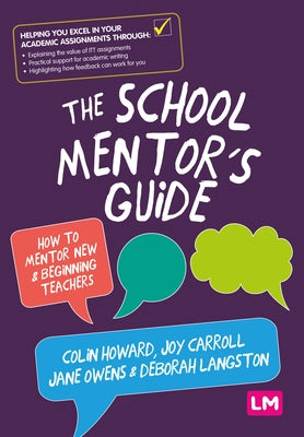 The School Mentor's Guide: How to Mentor New and Beginning Teachers by Howard, Colin