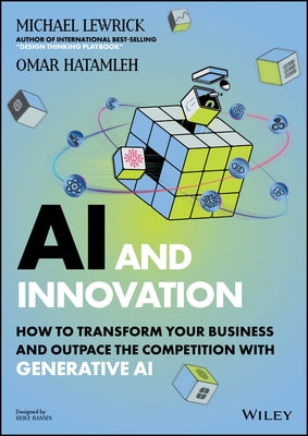 AI & Innovation: How to Transform Your Business and Outpace the Competition with Generative AI by Lewrick, Michael
